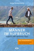 eBook: Männer im Aufbruch. Kraftvoll UND berührbar leben