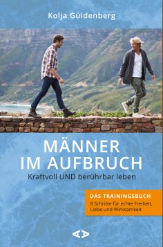 eBook: Männer im Aufbruch. Kraftvoll UND berührbar leben