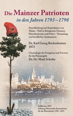 ebook: Die Mainzer Patrioten in den Jahren 1793 - 1798.