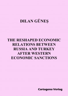 ebook: The Reshaped Economic Relations Between Russia and Turkey After Western Economic Sanctions