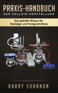eBook: Praxis-Handbuch der Kolloid-Herstellung