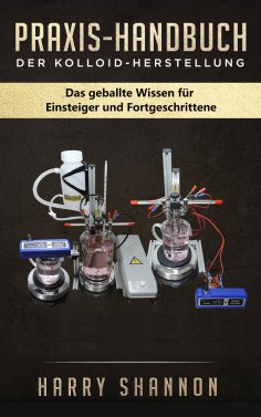 eBook: Praxis-Handbuch der Kolloid-Herstellung