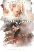 eBook: Trust me - Blindes Vertrauen