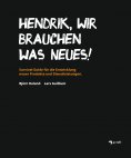 eBook: HENDRIK, WIR BRAUCHEN WAS NEUES!