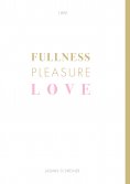 eBook: Fullness Pleasure Love