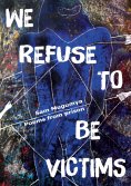 ebook: We Refuse To Be Victims