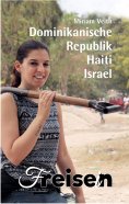 ebook: FREISEIN: Dominikanische Republik, Haiti, Israel