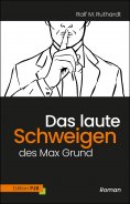 eBook: Das laute Schweigen des Max Grund