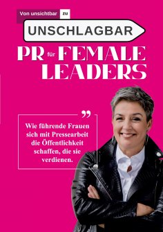 eBook: Von unsichtbar zu unschlagbar - PR für Female Leaders