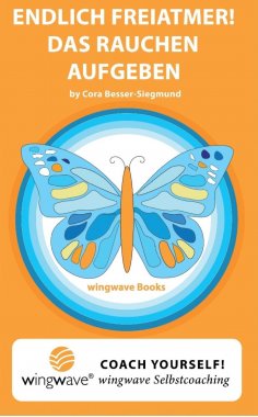 eBook: Endlich Freiatmer! Das Rauchen aufgeben.