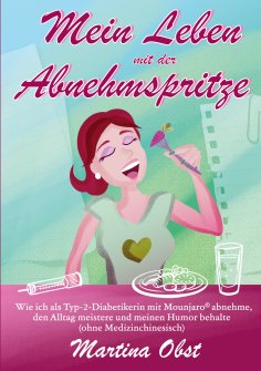 ebook: Mein Leben mit der Abnehmspritze
