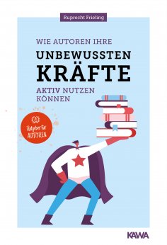 eBook: Wie Autoren ihre unbewussten Kräfte aktiv nutzen können