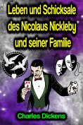 eBook: Leben und Schicksale des Nicolaus Nickleby und seiner Familie