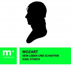 ebook: Mozart: Sein Leben und Schaffen