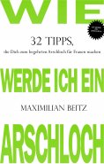 eBook: Wie werde ich ein Arschloch