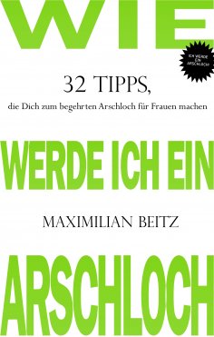 eBook: Wie werde ich ein Arschloch