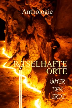 eBook: Rätselhafte Orte unter der Erde