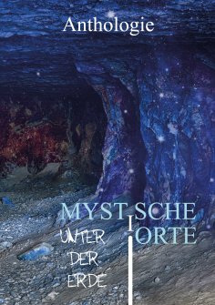 eBook: Mystische Orte unter der Erde