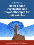 eBook: Roter Faden Psychiatrie und Psychotherapie für Heilpraktiker
