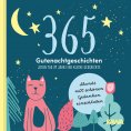 ebook: 365 Gutenachtgeschichten - Jeden Tag im Jahr eine kleine Geschichte