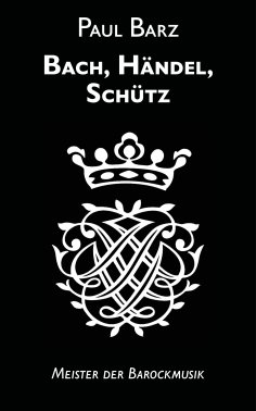 eBook: Bach, Händel, Schütz