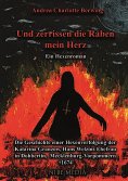 eBook: Und Zerrissen Die Raben Mein Herz - Ein Hexenroman