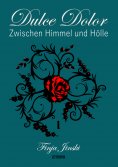 ebook: Dulce Dolor - Zwischen Himmel und Hölle