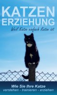 eBook: Katzenerziehung weil Katze einfach Katze ist
