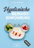 ebook: Vegetarische Beikosteinführung (breifrei)