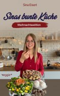 eBook: Sinas bunte Küche – vegan und zuckerfrei (Weihnachtsedition)