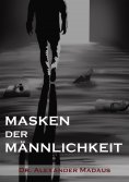eBook: MASKEN  DER  MÄNNLICHKEIT