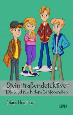 eBook: Steinstraßendetektive: Die Jagd nach dem Seniorendieb