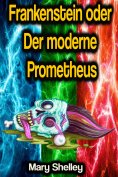 eBook: Frankenstein oder Der moderne Prometheus