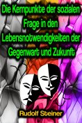 eBook: Die Kernpunkte der sozialen Frage in den Lebensnotwendigkeiten der Gegenwart und Zukunft