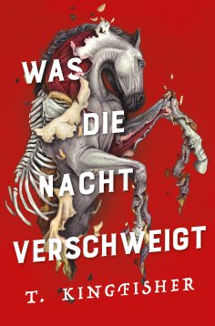 eBook: Was die Nacht verschweigt: Die Fortsetzung von WAS DIE TOTEN BEWEGT – Eine packende und atmosphärisc