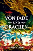 eBook: Von Jade und Drachen (Der Sturz des Drachen 1): Silkpunk-Fantasy mit höfischen Intrigen – Mulan trif