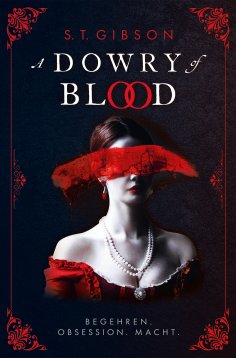 ebook: A Dowry of Blood: Begehren. Obsession. Macht.