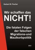 ebook: Wir schaffen das nicht!