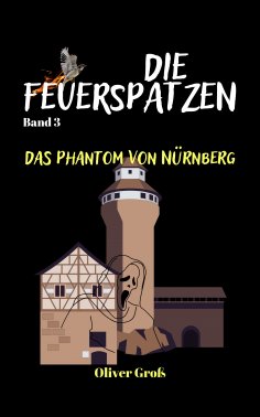 eBook: Die Feuerspatzen, Das Phantom von Nürnberg