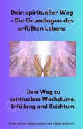 eBook: Dein spiritueller Weg - Die Grundlagen des erfüllten Lebens