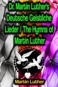 eBook: Dr. Martin Luther's Deutsche Geistliche Lieder / The Hymns of Martin Luther