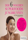 ebook: Der 6 Wochen Superfoods Jungbrunnen
