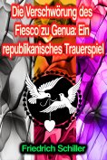 eBook: Die Verschwörung des Fiesco zu Genua: Ein republikanisches Trauerspiel