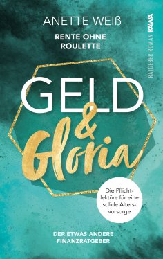eBook: Geld und Gloria - Rente ohne Roulette