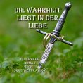 ebook: Die Wahrheit Liegt IN Der Liebe