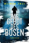 eBook: Das Gebot des Bösen. Zwischen Gewalt und Moral - ein hochkarätiger Pageturner