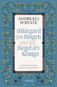 eBook: Hildegard von Bingen und das Siegel des Königs