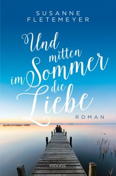 eBook: Und mitten im Sommer die Liebe