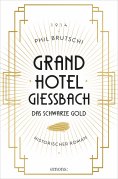 ebook: Grandhotel Giessbach. Das schwarze Gold