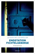 eBook: Endstation Fichtelgebirge